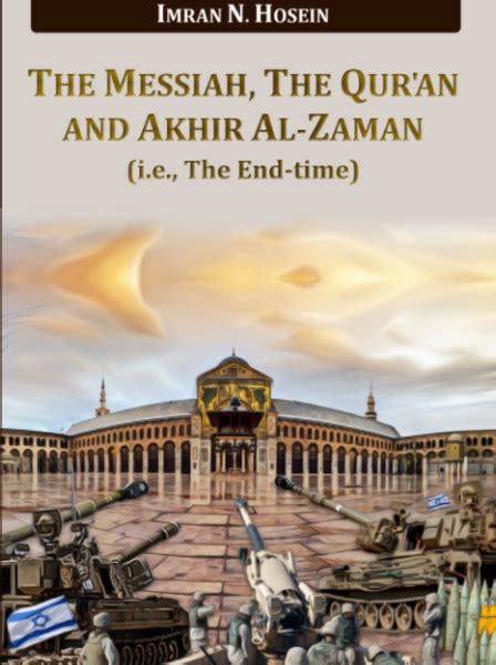 THE MESSIAH THE QUR’AN AND AKHIR AL-ZAMAN – Imran Hosein Online BookShop