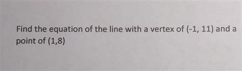 Solved Find the equation of the line with a vertex of | Chegg.com