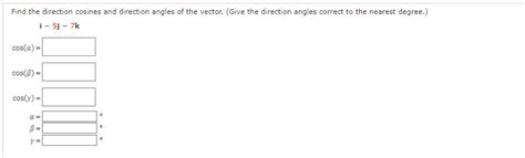 Solved Find the direction cosines and direction angles of | Chegg.com