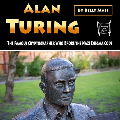 Alan Turing: The Famous Cryptographer Who Broke the Nazi Enigma Code ...