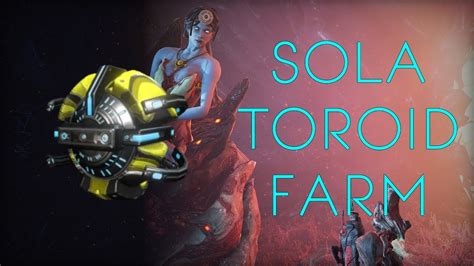 Warframe - Sola Toroid Farm 2023 - YouTube