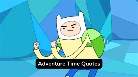 Top 25 Adventure Time Quotes You Should Not Miss! - eAstroHelp