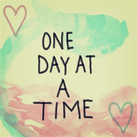 25 Inspiring One Day at a Time Quotes to Live By