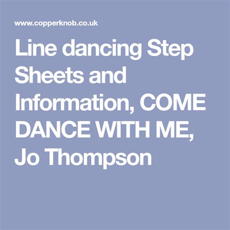 Line dancing Step Sheets and Information, COME DANCE WITH ME, Jo Thompson