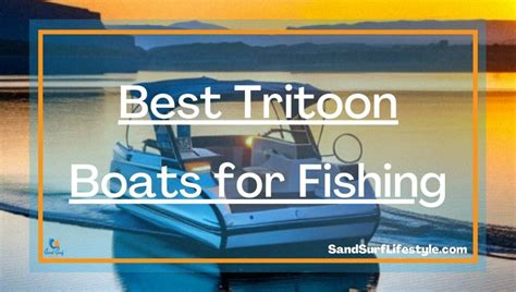 Best Tritoon Boats for Fishing - Sand Surf Lifestyle