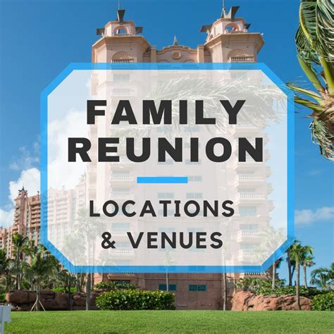 Family Reunion Locations, Venues, and Getaways