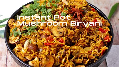 How to make Instant Pot Mushroom Biryani – Instant Pot Teacher