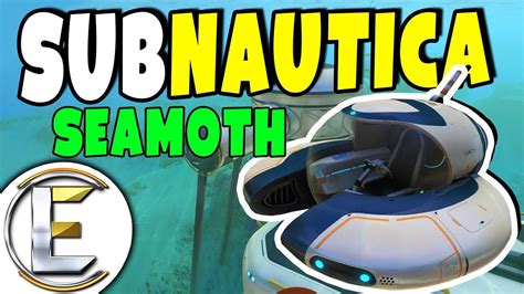 Subnautica Survival | Building a Seamoth - Episode 5 (Finding the ...