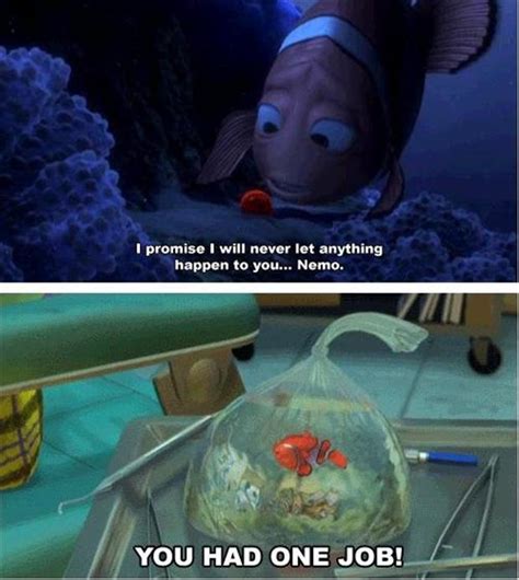 finding nemo you had one job - Dump A Day