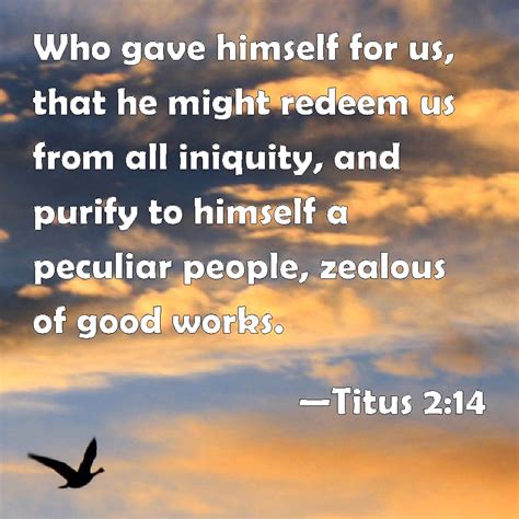 Titus 2:14 Who gave himself for us, that he might redeem us from all ...