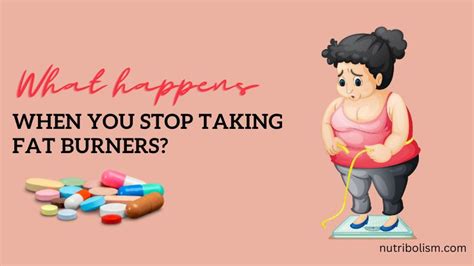 When You Stop Taking Fat Burners – What Are its After Effects?