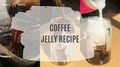 Coffee Jelly Recipe - Roasty Coffee