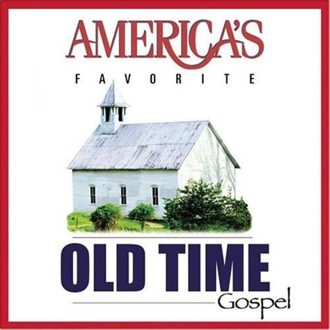 Various Artists - America's Favorite Old-Time Gospel Songs Album ...