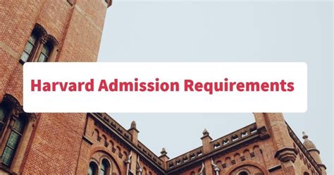 Harvard Admission Requirements (2024 Guide)