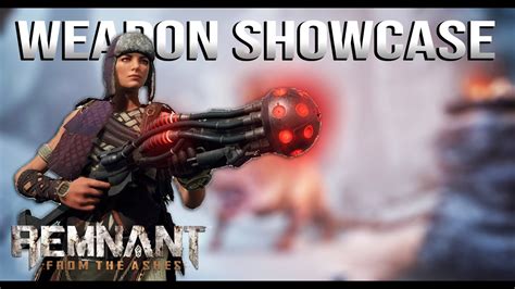 Remnant from the Ashes - All Weapons Showcase (Including DLC) - YouTube