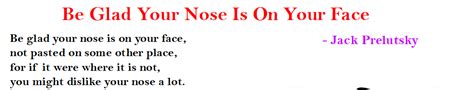 Mash > 3rd / 4th Class > 'Be Glad Your Nose Is On Your Face' poem