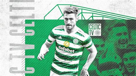 Watch Celtic v St. Mirren: LIVE on Celtic TV for overseas subscribers