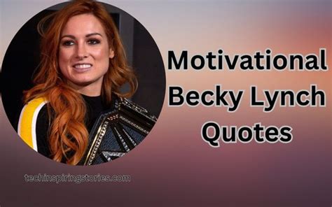 Motivational Becky Lynch Quotes and Sayings - TIS Quotes