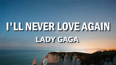 Lady Gaga - I'll Never Love Again (Extended Version) (Lyric Video ...