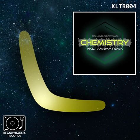 Stream Roland Broemmel - Chemistry Inside ( I Am Bam Remix ) by ...