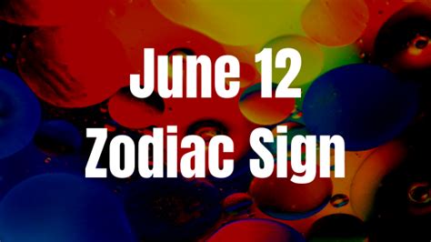 June 12 Zodiac Sign Personality, Compatibility, Traits and More