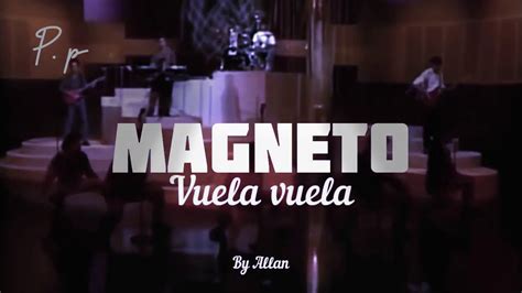 Magneto - Vuela vuela - Letra HD - YouTube