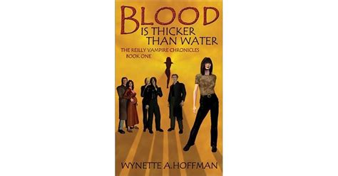 Blood Is Thicker Than Water by W.A. Hoffman