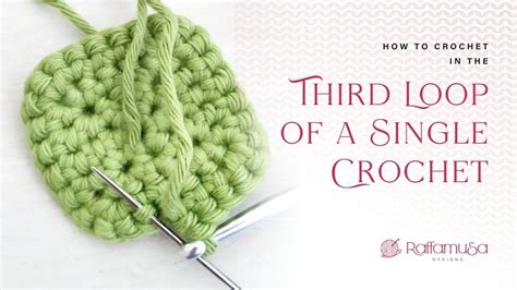 What is the Third Loop of a Single Crochet? • RaffamusaDesigns