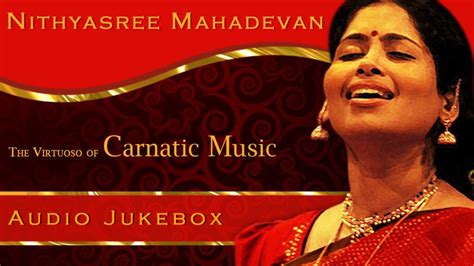 Nithyasree Mahadevan | Carnatic Vocal | Tamil Hindu Devotional Songs ...