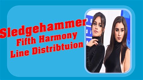 Fifth Harmony - Sledgehammer Line Distribution - YouTube