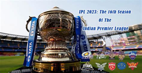 IPL 2023: The 16th season of the Indian Premier League - TheIndiaLooks