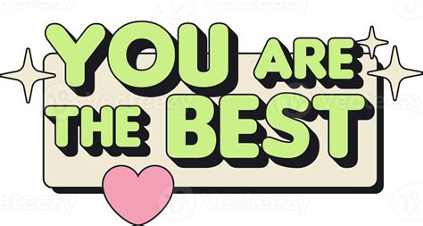 You Are The Best. Retro Colorful bold Sticker Text 11812103 PNG