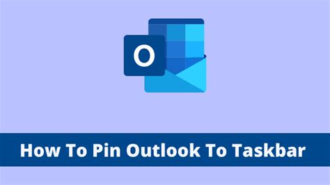 How To Pin Outlook To Taskbar Windows 10? - Detailed Guide