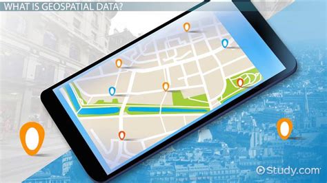 Geospatial Data Definition, Types & Examples - Lesson | Study.com