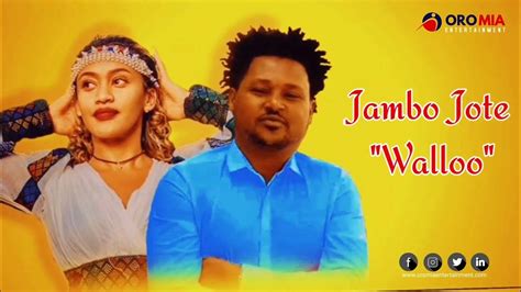 Jambo Jote ||WALLOO|| Oromo Music HD 2022 - YouTube