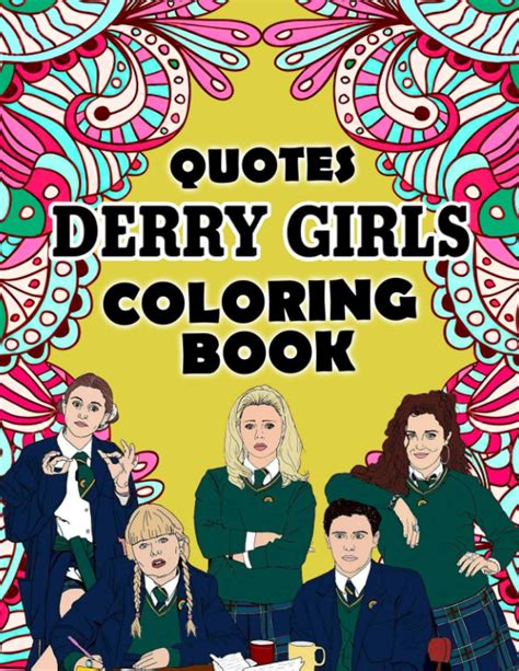 Derry Girls Coloring Book Quotes: Incredible Book For Fans Of Derry ...