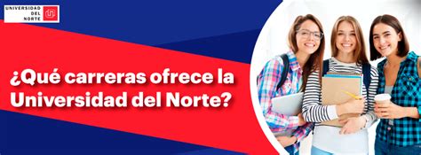 ¿Qué carreras ofrece la Universidad del Norte? | Universidad Norte