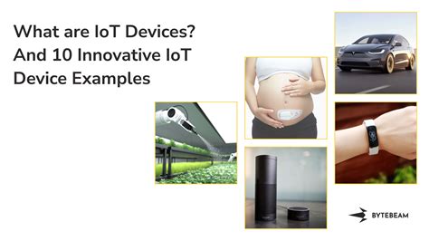 10 Innovative IoT Device Examples