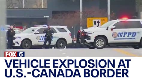 Vehicle explosion at U.S.-Canada border - YouTube