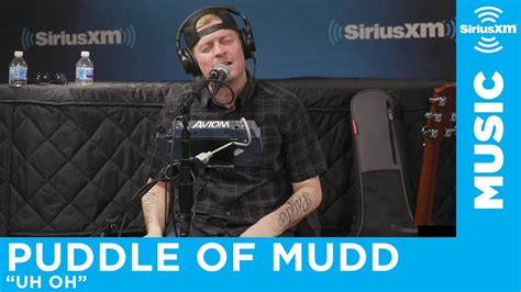 Puddle Of Mudd - UH OH [LIVE @ SiriusXM] - YouTube