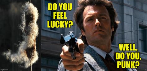 Dirty Harry gets Punked - Imgflip