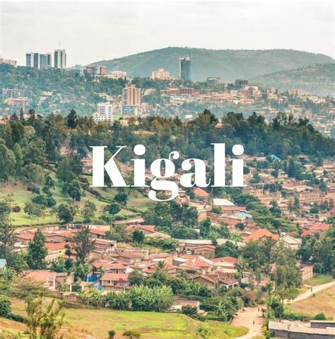 27 Top Things To Do & Experience In Kigali, Rwanda — DEWILDESALHAB武士