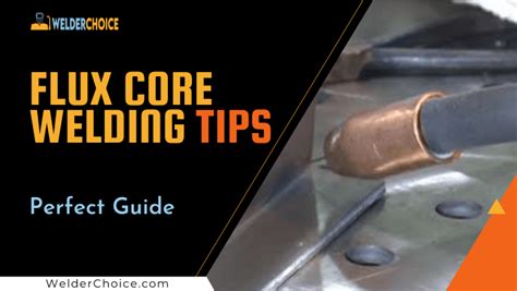 Flux Core Welding Tips | All You Need To Know For Perfect Welds