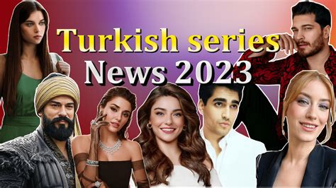 Turkish Series News on July 23, 2023 | Turkish Series: Teammy