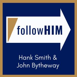 Follow Him: A Come, Follow Me Podcast | Free Listening on Podbean App