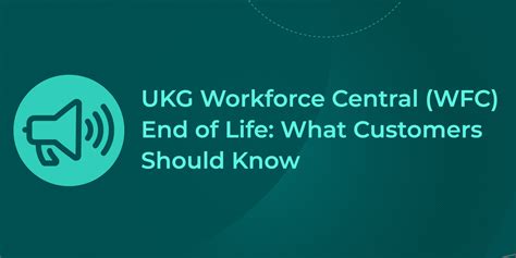 UKG Workforce Central (WFC) End of Life: What Customers Should Know ...