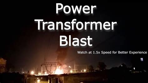 Power Transformer Explosion Incidents - Reasons & Precautionary ...