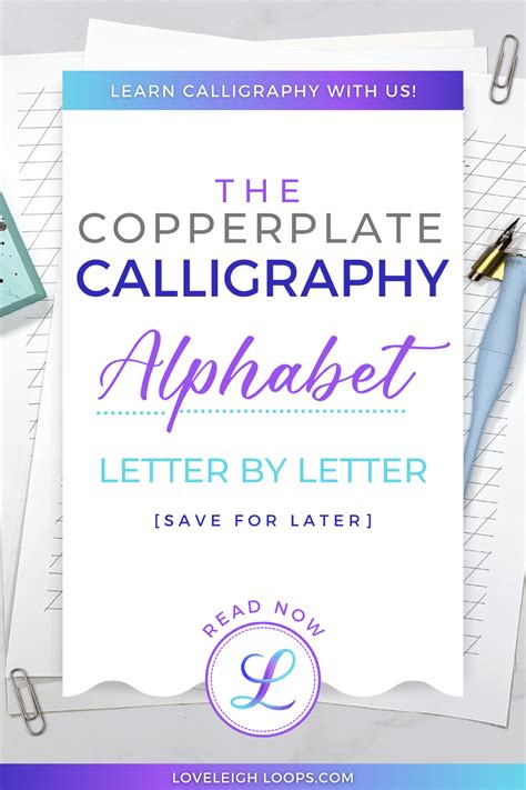 Copperplate Alphabet Letter By Letter [+ Free Worksheet] — Loveleigh Loops