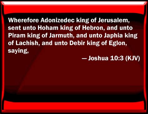 Joshua 10:3 Why Adonizedec king of Jerusalem, sent to Hoham king of ...