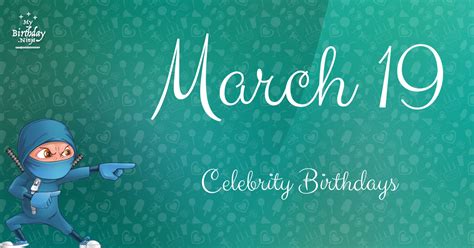 Who Shares My Birthday? Mar 19 Celebrity Birthdays No One Tells You ...